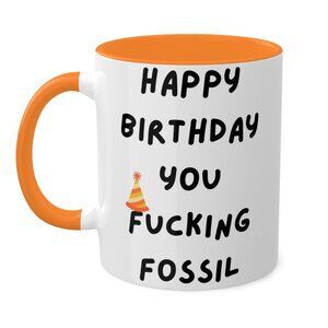 Happy Birthday You Fucking Fossil, Funny Birthday Mug, Gag Gifts for Him, Meme